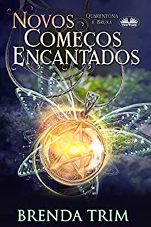 Livro Novos Começos Encantados: Quarentona e Bruxa