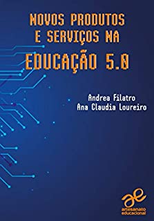 Livro Novos produtos e serviços na Educação 5.0 (Tecnologia Educacional)