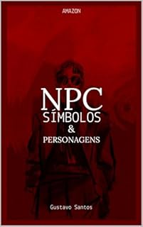 Livro NPCs Símbolos & Personagens: Um estudo sobre como padrões simbólicos moldam comportamentos, bloqueiam a reflexão e reforçam identidades automatizadas.
