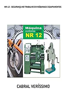 Livro Nr 12   SeguranÇa No Trabalho Em MÁquinas E Equipamentos
