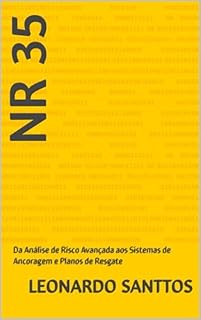 NR 35: Da Análise de Risco Avançada aos Sistemas de Ancoragem e Planos de Resgate (NR's)