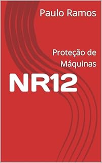 Livro NR12: Proteção de Máquinas (NR para leigos)