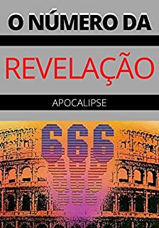 Livro O Número da Revelação: 666 o Apocalipse