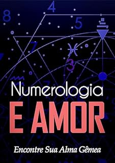 Livro Numerologia e Amor: Encontre Sua Alma Gêmea