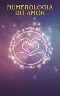 Livro Numerologia do Amor: Os Segredos Vibracionais do Coração