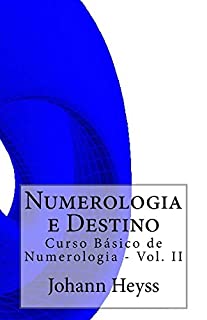 Livro Numerologia e Destino: Curso Básico de Numerologia - Vol. II