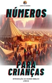 Livro Números para Crianças: Introdução ao Mundo Bíblico - Livro 04 (Introdução Ao Mundo Bíblico - Série Completa)