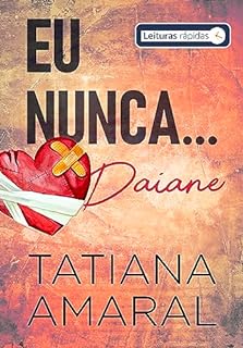 Livro Eu Nunca... Daiane #Leituras Rápidas: Série Eu Nunca