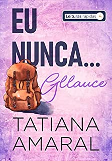 Livro Eu Nunca... Gllauce: Série Eu Nunca