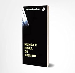 Livro NUNCA É HORA DE DESISTIR