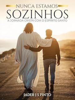 Livro Nunca estamos sozinhos: A Jornada Cristã com o Espírito Santo