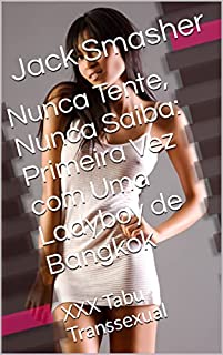 Livro Nunca Tente, Nunca Saiba: Primeira Vez com Uma Ladyboy de Bangkok: XXX Tabu Transsexual