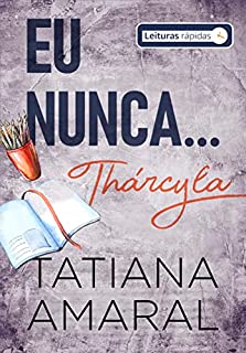 Livro Eu nunca... Thárcyla (Leituras Rápidas): Série Eu Nunca