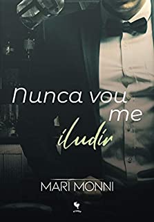 Livro Nunca Vou Me Iludir (Famosas Últimas Palavras)