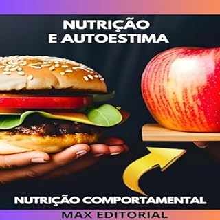 Livro Nutrição e Autoestima: Como Construir uma Relação Positiva com seu Corpo (Nutrição Comportamental - Saúde & Vida Livro 1)
