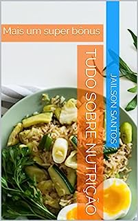 Livro Tudo Sobre Nutrição : Mais um super bônus
