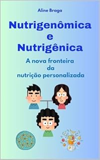 Nutrigenômica e Nutrigênica: A nova fronteira da nutrição personalizada