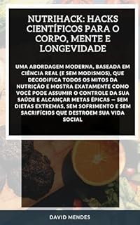 Livro NutriHack: Hacks Científicos Para o Corpo, Mente e Longevidade: Como usar a nutrição para um corpo mais forte