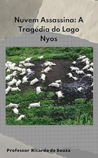 Livro Nuvem Assassina: A Tragédia do Lago Nyos