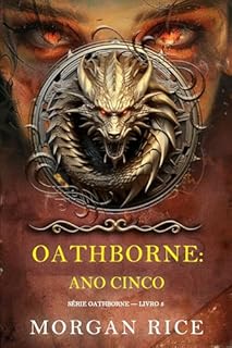 Livro Oathborne: Ano Cinco (Série Oathborne — Livro 5)