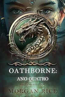 Livro Oathborne: Ano Quatro (Série Oathborne — Livro 4)