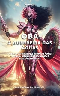 Livro OBÁ: A GUERREIRA DAS ÁGUAS (OS ORIXÁS)