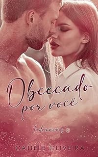 Livro Obcecado Por Você (Indomáveis 2)