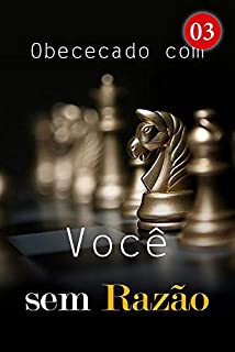 Livro Obececado com Você sem Razão 3: Homens de confiança