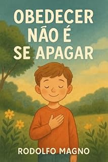 Livro Obedecer Não é se Apagar : Uma história sobre amor, escuta e coragem