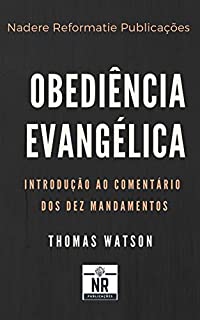 Livro Obediência Evangélica: A introdução ao comentário dos Dez Mandamentos