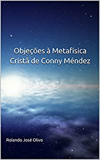 Livro Objeções à Metafísica Cristã de Conny Méndez