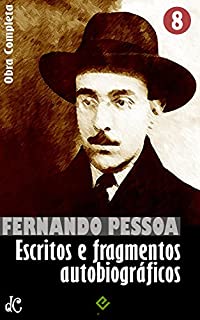 Obra Completa de Fernando Pessoa VIII: Escritos e fragmentos autobiográficos (Edição Definitiva)