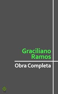 Livro Obra Completa de Graciliano Ramos: Inclui "Vidas Secas", "Memórias do Cárcere", "Angústia", "S. Bernardo", as crônicas, os contos e mais 7 obras (Coleção Clássicos Completos) [Exclusividade Amazon]