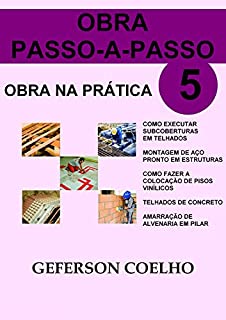 Livro Obra Passo a Passo - Volume 5: Obra na Prática