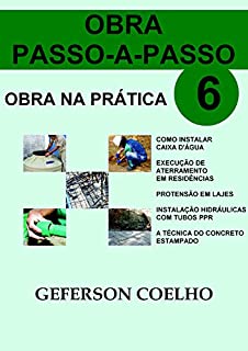 Livro Obra Passo a Passo - Volume 6: Obra na Prática