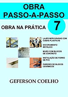 Livro Obra Passo a Passo - Volume 7: Obra na Prática
