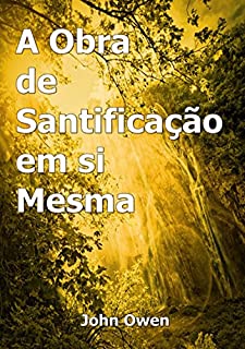 Livro A Obra De Santificação Em Si Mesma