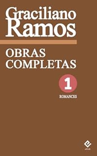 Livro Obras Completas de Graciliano Ramos I: Romances. Inclui "Vidas Secas", "Caetés", "S. Bernardo" e "Angústia" (Edição Definitiva) [Exclusividade Amazon]