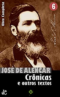 Livro Obras Completas de José de Alencar VI: Crônicas, cartas e outros escritos (Edição Definitiva)