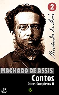 Livro Obras Completas de Machado de Assis II: Coletâneas de Contos (Edição Definitiva)