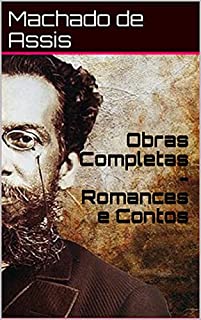 Obras Completas - Romances e Contos