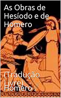 Livro As Obras de Hesíodo e de Homero: (Tradução Livre)