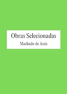 Obras Selecionadas de Machado de Assis