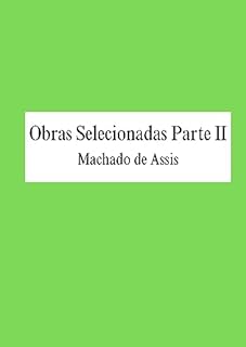 Obras Selecionadas Parte 2 Machado de Assis