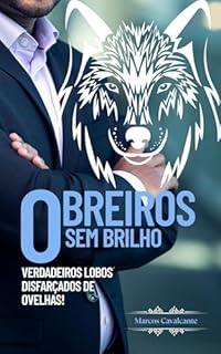 Livro Obreiros sem BRILHO : Cães disfarçados de Ovelhas