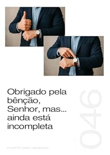 Livro Obrigado pela bênção, Senhor, mas... ainda está incompleta (Sermão 046)