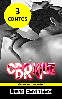 Livro Me Obrigue: Coleção 3 Contos Eróticos Gay (Coleções do Luan Livro 1)