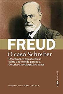 Livro Observações psicanalíticas sobre um caso de paranoia (dementia paranoides) descrito autobiograficamente [O caso Schreber] (Obras de Sigmund Freud)