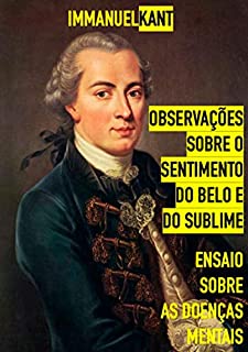 Livro Observações Sobre O Sentimento Do Belo E Do Sublime - Ensaio Sobre As Doenças Mentais
