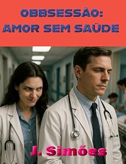 Livro OBSESSÃO: : AMOR SEM SAÚDE